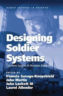 Designing Soldier Systems: Current Issues in Human Factors - John Martin,Laurel Allender - cover