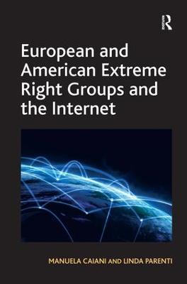 European and American Extreme Right Groups and the Internet - Manuela Caiani,Linda Parenti - cover
