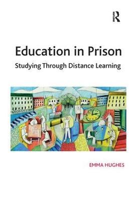 Education in Prison: Studying Through Distance Learning - Emma Hughes - cover
