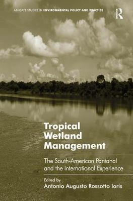 Tropical Wetland Management: The South-American Pantanal and the International Experience - cover