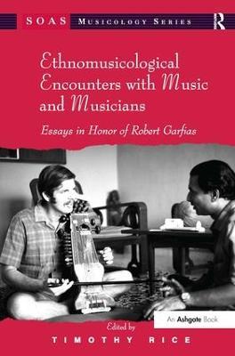 Ethnomusicological Encounters with Music and Musicians: Essays in Honor of Robert Garfias - cover