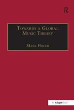 Towards a Global Music Theory: Practical Concepts and Methods for the Analysis of Music Across Human Cultures