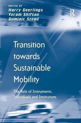 Transition towards Sustainable Mobility: The Role of Instruments, Individuals and Institutions - Yoram Shiftan - cover