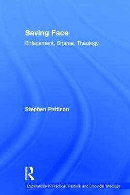 Saving Face: Enfacement, Shame, Theology - Stephen Pattison - cover