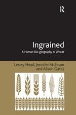 Ingrained: A Human Bio-geography of Wheat