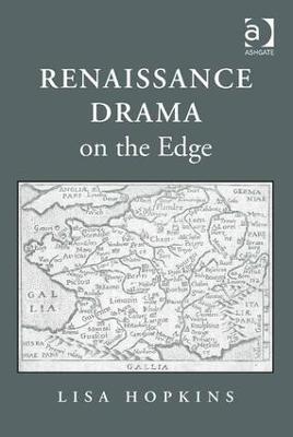 Renaissance Drama on the Edge - Lisa Hopkins - cover