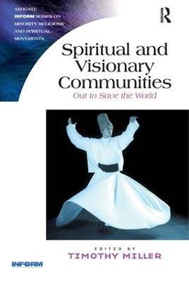 Spiritual and Visionary Communities: Out to Save the World - cover