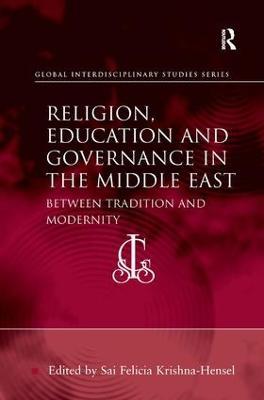 Religion, Education and Governance in the Middle East: Between Tradition and Modernity - cover