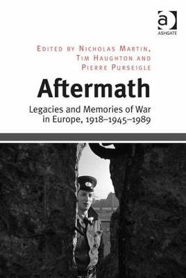 Aftermath: Legacies and Memories of War in Europe, 1918–1945–1989 - Tim Haughton - cover