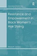 Resistance and Empowerment in Black Women's Hair Styling