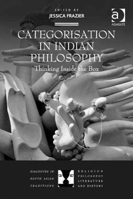 Categorisation in Indian Philosophy: Thinking Inside the Box - cover
