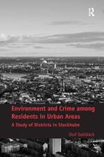 Environment and Crime among Residents in Urban Areas: A Study of Districts in Stockholm