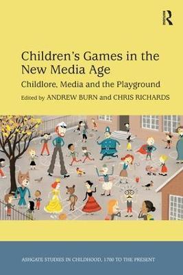 Children's Games in the New Media Age: Childlore, Media and the Playground - cover