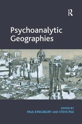 Psychoanalytic Geographies - Paul Kingsbury,Steve Pile - cover