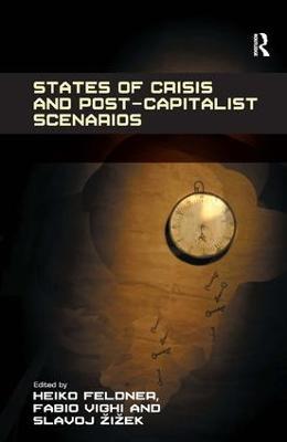 States of Crisis and Post-Capitalist Scenarios - Heiko Feldner,Fabio Vighi - cover