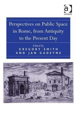 Perspectives on Public Space in Rome, from Antiquity to the Present Day - Jan Gadeyne - cover