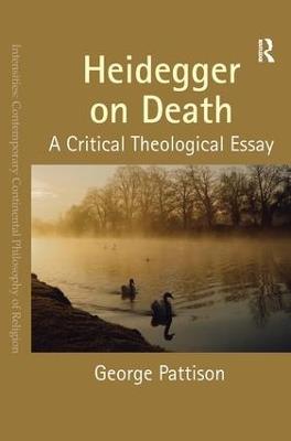 Heidegger on Death: A Critical Theological Essay - George Pattison - cover