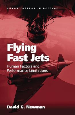 Flying Fast Jets: Human Factors and Performance Limitations - David G. Newman - cover