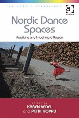 Nordic Dance Spaces: Practicing and Imagining a Region - Petri Hoppu - cover