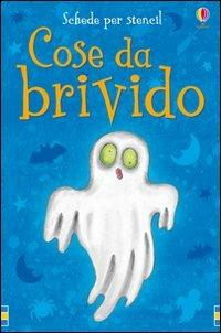 Cose da brivido. Ediz. illustrata. Con gadget - Ashlyn Stobbs - copertina