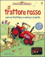 Il trattore rosso. Ediz. illustrata. Con gadget