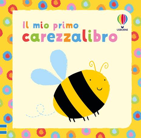 Il mio primo carezzalibro. Ediz. illustrata - Fiona Watt - 2