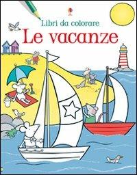 Le vacanze. Ediz. illustrata - Kirsteen Rogers - copertina