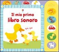 Il mio primo libro sonoro. Ediz. illustrata - Fiona Watt - copertina