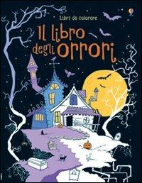 Il libro degli orrori. Ediz. illustrata - Kirsteen Rogers - copertina