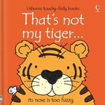 That's not my tiger. Ediz. illustrata