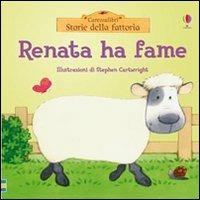 Renata ha fame. Ediz. illustrata - Fiona Watt,Stephen Cartwright - copertina