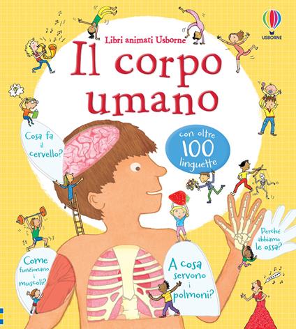 Il corpo umano. Ediz. illustrata - Louie Stowell,Kate Leake - copertina
