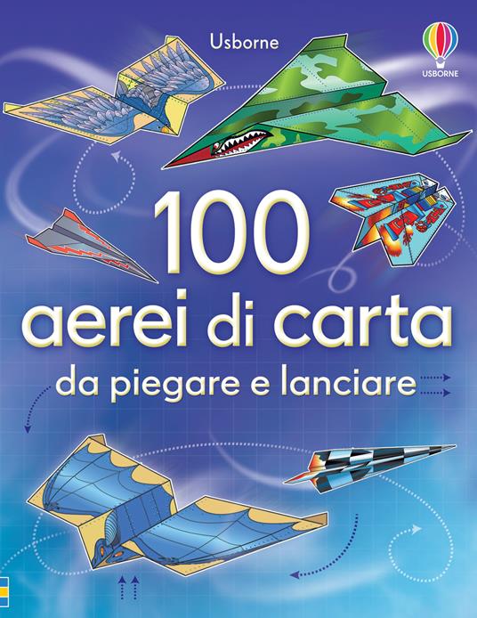 100 aerei di carta da piegare e lanciare. Ediz. illustrata - Hannah Ahmed,Brian Voakes - copertina