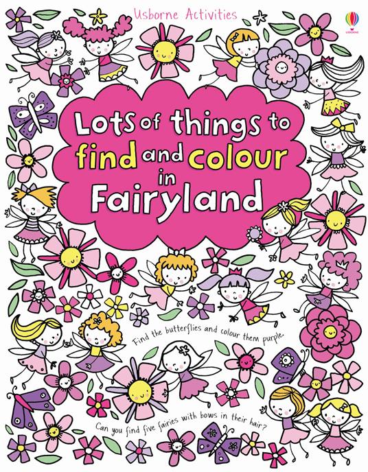 Lots of things to find and colour in Fairyland - Fiona Watt - copertina