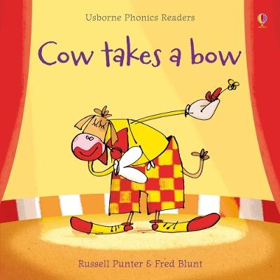 Cow takes a bow. Ediz. a colori - Russell Punter - copertina