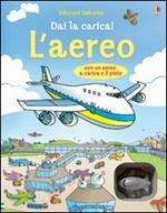 L'aereo. Ediz. illustrata. Con aereo a carica. Con 4 piste