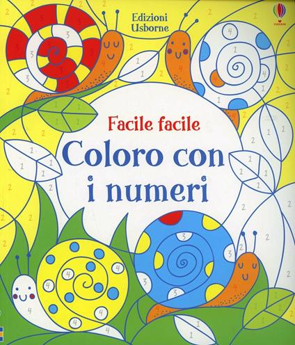 Coloro con i numeri. Facile facile. Ediz. illustrata - Fiona Watt,Candice Whatmore - copertina