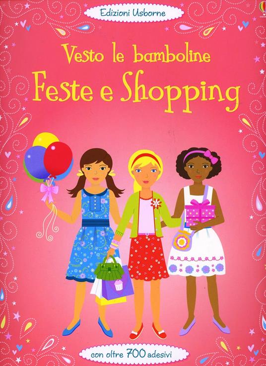 Feste e shopping. Vesto le bamboline. Con adesivi. Ediz. illustrata - Fiona Watt - copertina