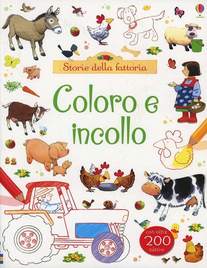 Storie della fattoria. Coloro e incollo. Con adesivi. Ediz. illustrata - Felicity Brooks,Stephen Cartwright - copertina