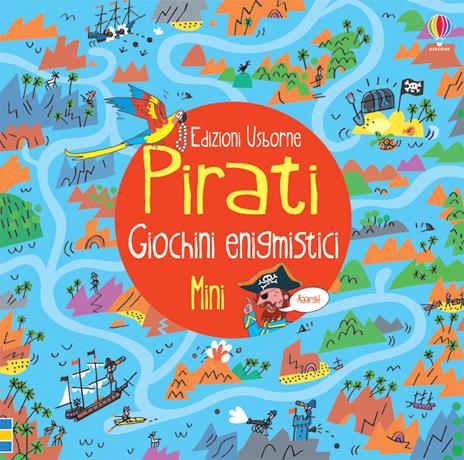 Pirati. Giochini enigmistici mini. Ediz. illustrata - Alex Frith,Peter Allen - copertina