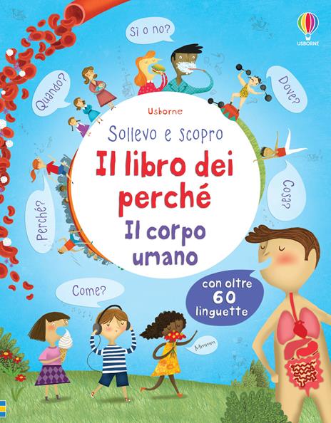 Il corpo umano. Il libro dei perché. Ediz. illustrata - Katie Daynes - copertina
