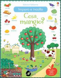 Cosa mangio? Con adesivi. Ediz. illustrata - Felicity Brooks,Rosalinde Bonnet - copertina