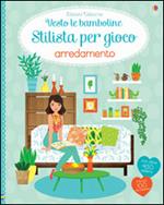 Arredamento. Vesto le bamboline. Con adesivi. Ediz. illustrata