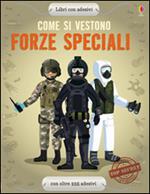 Come si vestono... forze speciali. Con adesivi. Ediz. illustrata