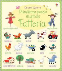 Fattoria. Primissime parole illustrate. Ediz. illustrata - Felicity Brooks,Rosalinde Bonnet - copertina