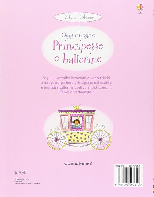 Principesse e ballerine. Oggi disegno. Ediz. illustrata - Fiona Watt - 2