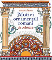 Motivi ornamentali romani. Da colorare. Ediz. illustrata - Sam Baer,David Thelwell - copertina