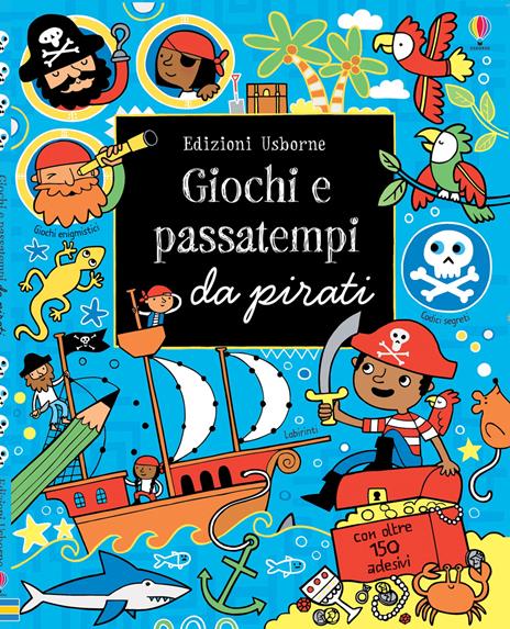 Giochi e passatempi da pirati. Ediz. illustrata - Lucy Bowman - copertina