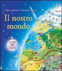 Il nostro mondo. Ediz. illustrata - Emily Bone,Marianna Oklejak - copertina