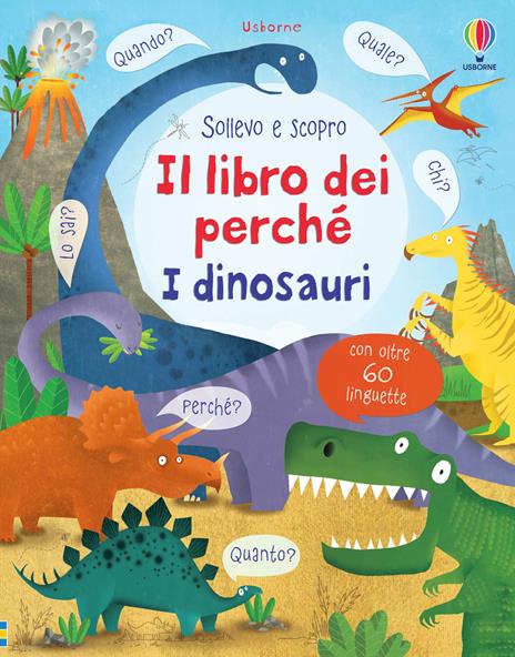 I dinosauri. Il libro dei perché. Ediz. illustrata - Katie Daynes - copertina